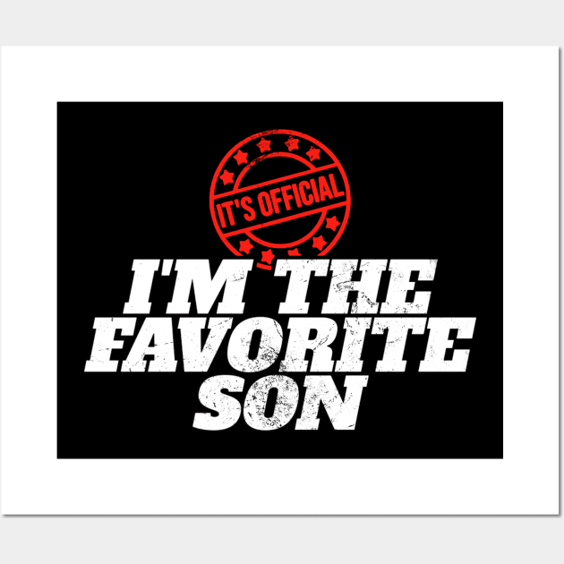 It’s Official Im The Favorite Son Wall Art by KatiNysden